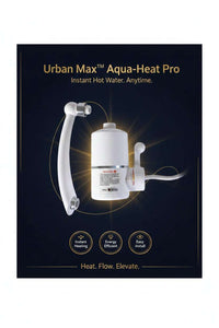 Urban Max™ Aqua-Heat Pro – Instant Digital Electric Water Heater Faucet This is Innovative and Cost Effective solution which is not only suitable for your Home & Offices but gives 'New' dimension to styling of your B - Mr. Urban Choices